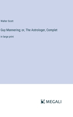 Guy Mannering; or, The Astrologer, Complet: in ... 3387047754 Book Cover