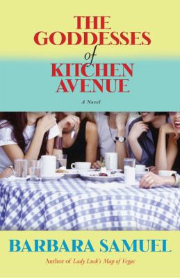 The Goddesses of Kitchen Avenue: A Novel 0345477758 Book Cover