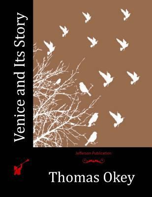 Venice and Its Story 1530593778 Book Cover