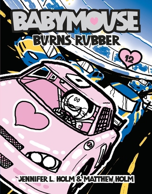 Babymouse #12: Burns Rubber 0375857133 Book Cover