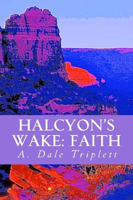 Halcyon's Wake: Faith 1492960039 Book Cover