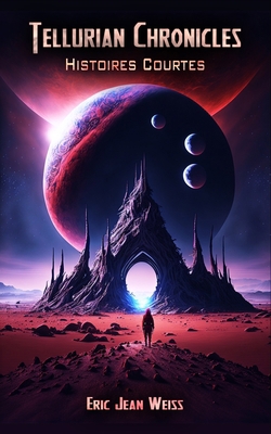 Tellurian Chronicles: Histoires Courtes [French] B0BQXY5NRY Book Cover