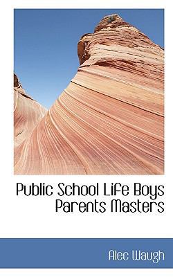 Public School Life Boys Parents Masters 1115096826 Book Cover