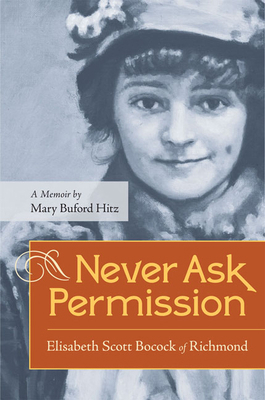 Never Ask Permission: Elisabeth Scott Bocock of... 0813933374 Book Cover