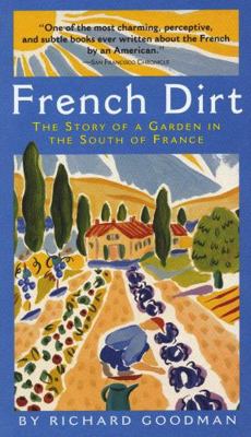 French Dirt: The Story of a Garden in the South... 1565123522 Book Cover