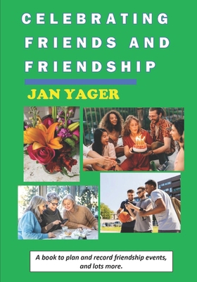 Celebrating Friends and Friendship 1938998634 Book Cover