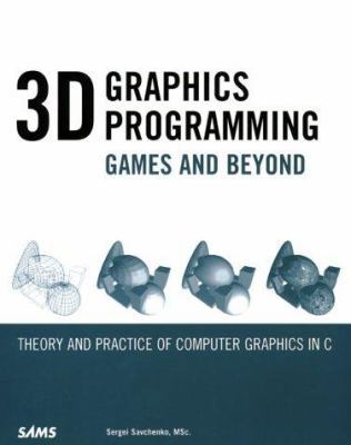 3D Graphics Programming: Games and Beyond [With... 0672319292 Book Cover