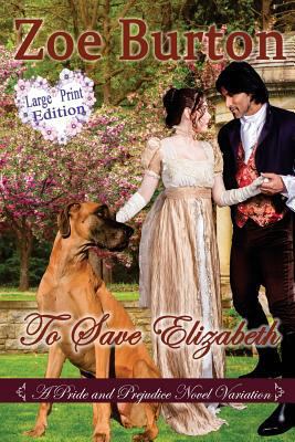 To Save Elizabeth Large Print Edition: A Pride ... 1724471228 Book Cover
