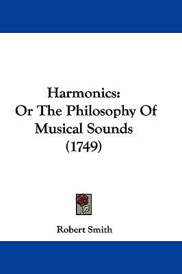 Harmonics: Or the Philosophy of Musical Sounds ... 1104818337 Book Cover