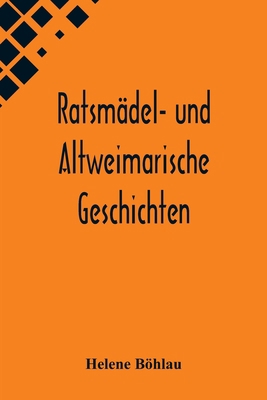 Ratsmädel- und Altweimarische Geschichten [German] 935657359X Book Cover