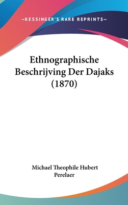 Ethnographische Beschrijving Der Dajaks (1870) [Chinese] 1161285210 Book Cover