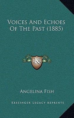 Voices And Echoes Of The Past (1885) 1167268466 Book Cover