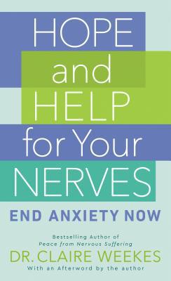 Hope and Help for Your Nerves: End Anxiety Now B00722RJ62 Book Cover