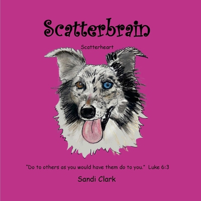 Scatterbrain: Scatterheart 1304282058 Book Cover