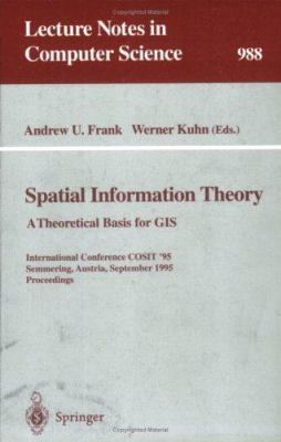 Spatial Information Theory: A Theoretical Basis... 3540603921 Book Cover