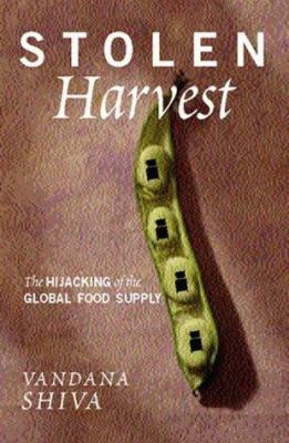 Stolen Harvest: The Hijacking of the Global Foo... 0896086070 Book Cover