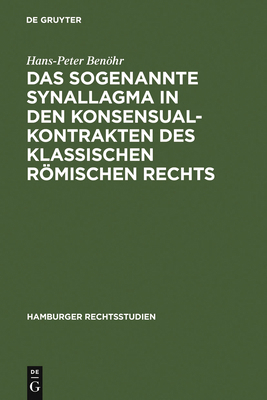 Das sogenannte Synallagma in den Konsensualkont... [German] 3111272486 Book Cover