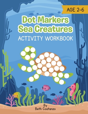 Dot Marker Sea Creatures - Activity Workbook 108813811X Book Cover