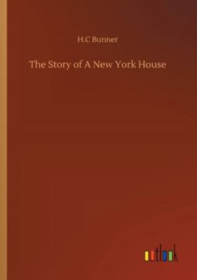 The Story of A New York House 3752322578 Book Cover