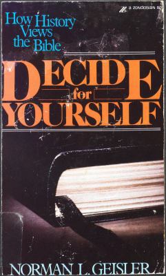 Decide for Yourself: How History Views the Bible 0310393019 Book Cover