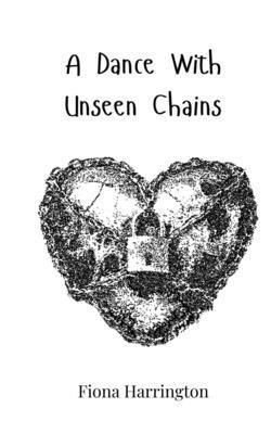 A Dance With Unseen Chains 3690819245 Book Cover
