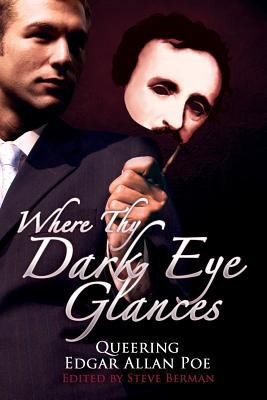 Where Thy Dark Eye Glances: Queering Edgar Alla... 1590213343 Book Cover