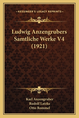 Ludwig Anzengrubers Samtliche Werke V4 (1921) [German] 1166798224 Book Cover