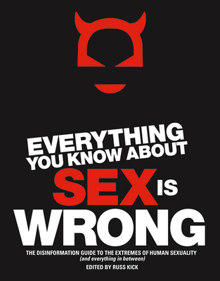 Everything You Know about Sex Is Wrong: The Dis... 1932857176 Book Cover