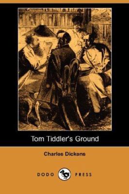 Tom Tiddler's Ground (Dodo Press) 1406554979 Book Cover