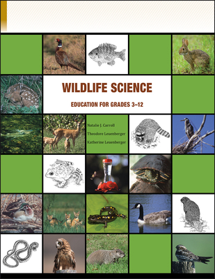 Wildlife Science Education for Grades 3-12 1626712379 Book Cover