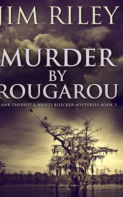 Murder by Rougarou: Large Print Hardcover Edition [Large Print] 1034173685 Book Cover