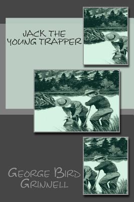 Jack the Young Trapper 1499607881 Book Cover