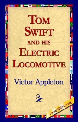Tom Swift and His Electric Locomotive 1421810875 Book Cover