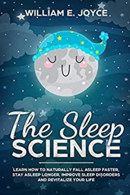 The Sleep Science: Learn How to Naturally Fall ... 1798449315 Book Cover