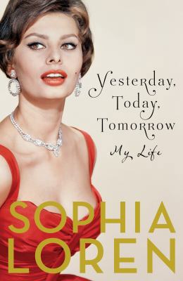 Yesterday, Today, Tomorrow: My Life 1471140733 Book Cover