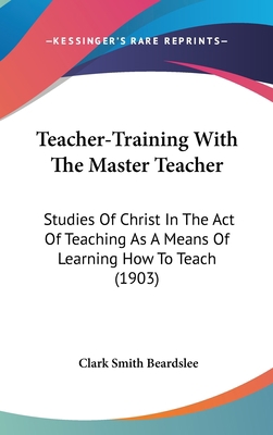 Teacher-Training With The Master Teacher: Studi... 1104426870 Book Cover