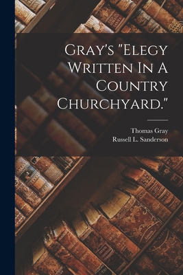 Gray's "elegy Written In A Country Churchyard." 1017763399 Book Cover