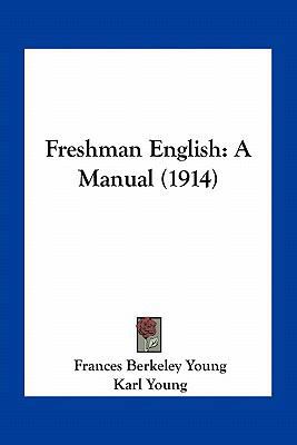 Freshman English: A Manual (1914) 116411008X Book Cover