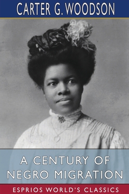 A Century of Negro Migration (Esprios Classics) 1034431609 Book Cover