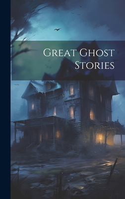 Great Ghost Stories 1020909307 Book Cover