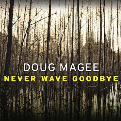 Never Wave Goodbye: A Novel of Suspense B08XLGG9K1 Book Cover