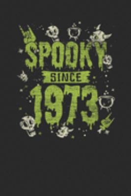 Spooky Since 1973: Graph Ruled Notebook / Journal (6" X 9" - 5 X 5 Graph Ruled) – Birthday Gift and Halloween Day Gift for Kids, Teenager, Women and Men