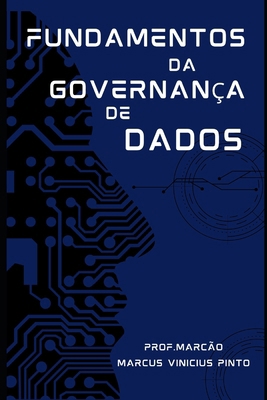 Fundamentos Da Governança de Dados [Portuguese] B0DQDRRWXC Book Cover