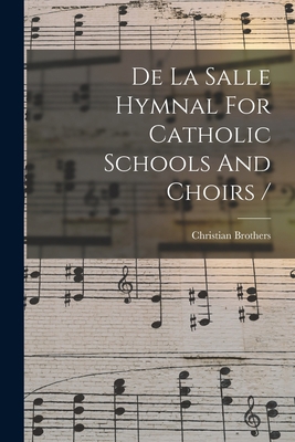 De La Salle Hymnal For Catholic Schools And Cho... 1016295731 Book Cover