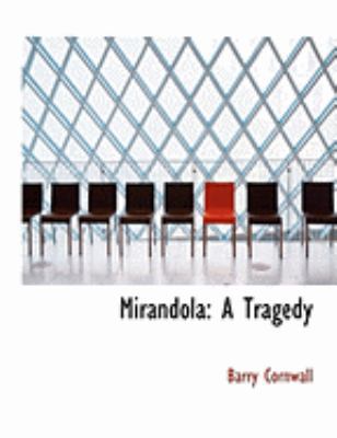 Mirandola: A Tragedy (Large Print Edition) [Large Print] 0554786664 Book Cover