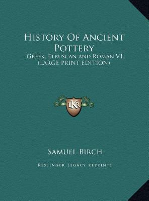 History of Ancient Pottery: Greek, Etruscan and... [Large Print] 1169909736 Book Cover