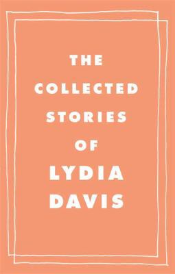 The Collected Stories of Lydia Davis 0374270600 Book Cover