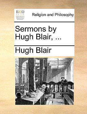 Sermons by Hugh Blair, ... 1171131410 Book Cover