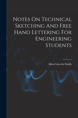 Notes On Technical Sketching And Free Hand Lett... 101931060X Book Cover