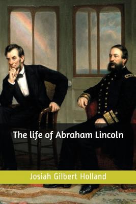 The Life of Abraham Lincoln(annotated) 197673262X Book Cover